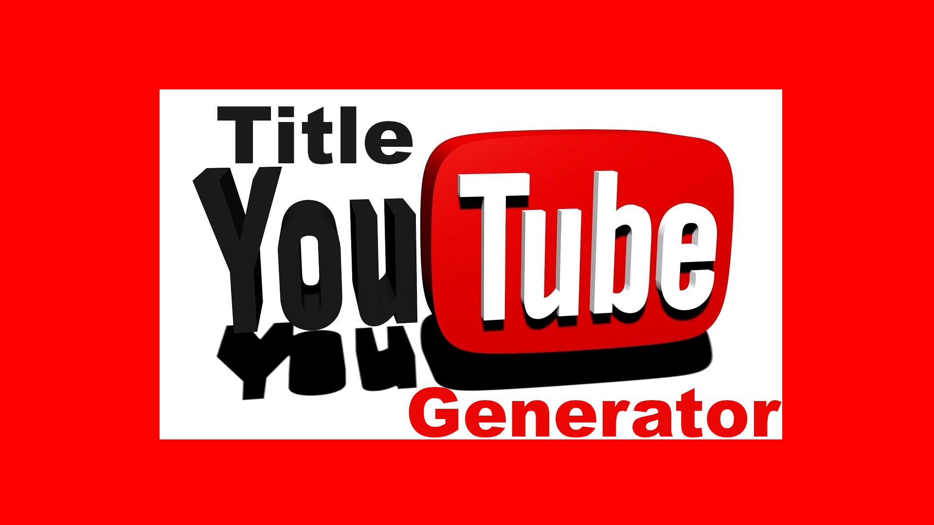 AI YouTube Video Title Generator: Enhance Your Channel's Reach